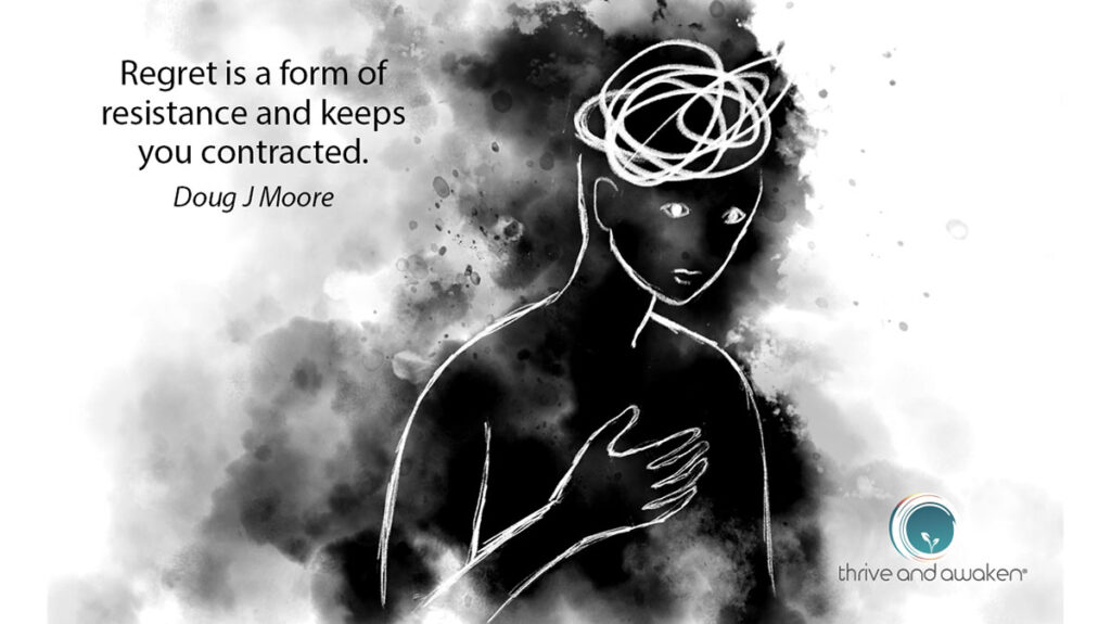 Sketch of a person with white circles in brain. Quote from Doug: Regret is a form of resistance and keeps you contracted